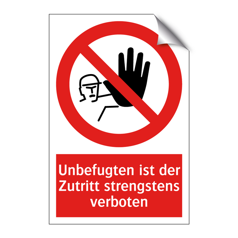 Unbefugten ist der Zutritt strengstens verboten