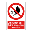 Unbefugten ist der Zutritt strengstens verboten