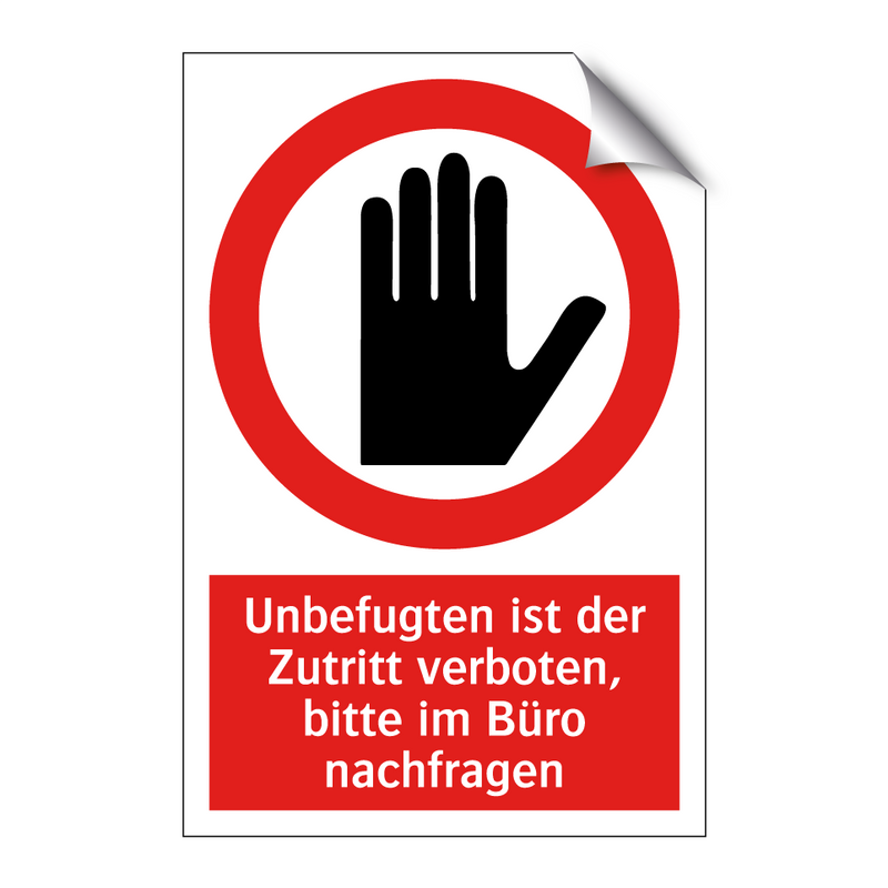 Unbefugten ist der Zutritt verboten, bitte im Büro nachfragen