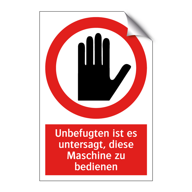 Unbefugten ist es untersagt, diese Maschine zu bedienen