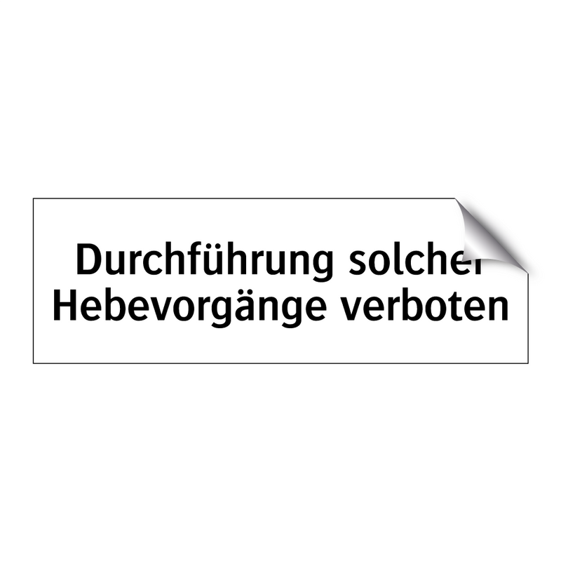 Durchführung solcher Hebevorgänge verboten