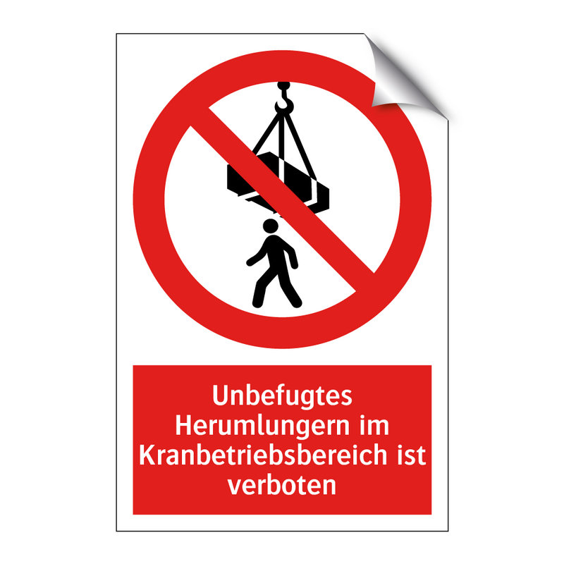 Unbefugtes Herumlungern im Kranbetriebsbereich ist verboten