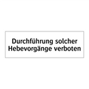 Durchführung solcher Hebevorgänge verboten