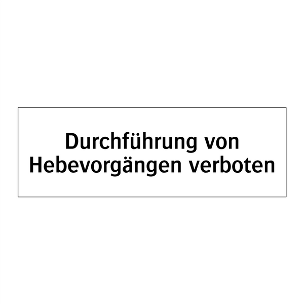 Durchführung von Hebevorgängen verboten
