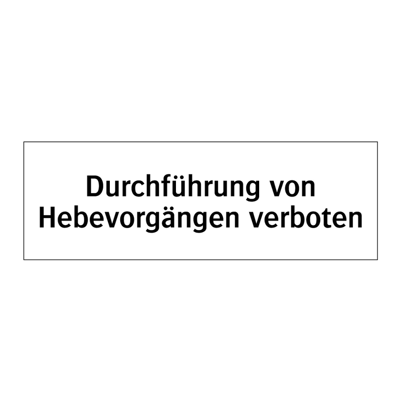 Durchführung von Hebevorgängen verboten