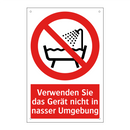 Verwenden Sie das Gerät nicht in nasser Umgebung