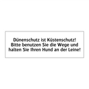 Dünenschutz ist Küstenschutz! Bitte benutzen Sie die Wege und halten Sie Ihren Hund an der Leine!