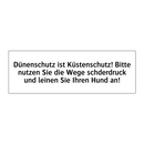Dünenschutz ist Küstenschutz! Bitte nutzen Sie die Wege schderdruck und leinen Sie Ihren Hund an!