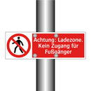 Achtung: Ladezone. Kein Zugang für Fußgänger