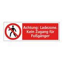 Achtung: Ladezone. Kein Zugang für Fußgänger