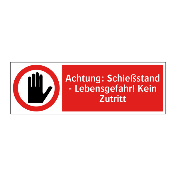 Achtung: Schießstand - Lebensgefahr! Kein Zutritt