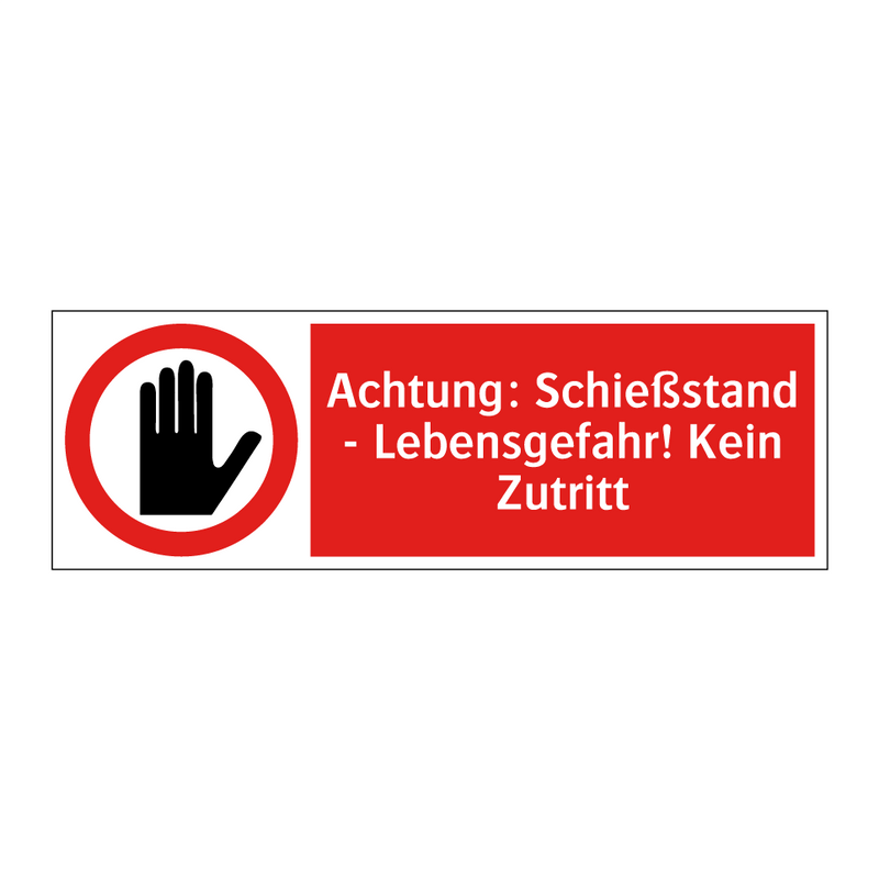 Achtung: Schießstand - Lebensgefahr! Kein Zutritt