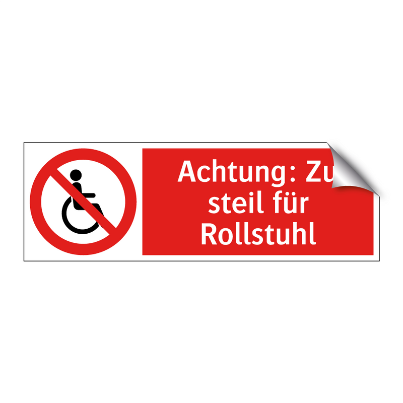 Achtung: Zu steil für Rollstuhl
