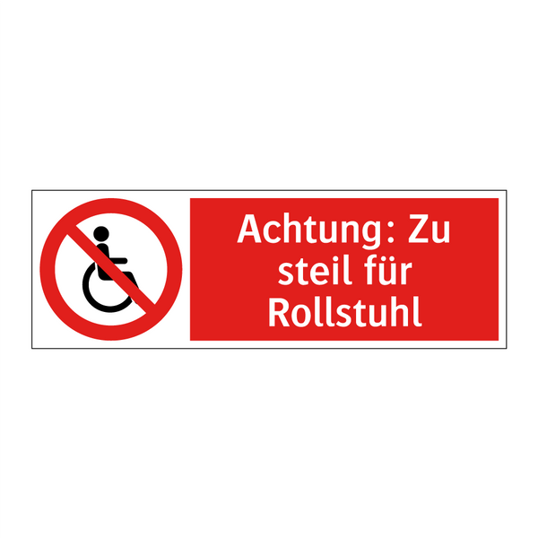 Achtung: Zu steil für Rollstuhl