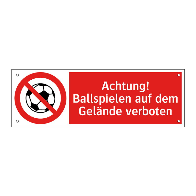Achtung! Ballspielen auf dem Gelände verboten