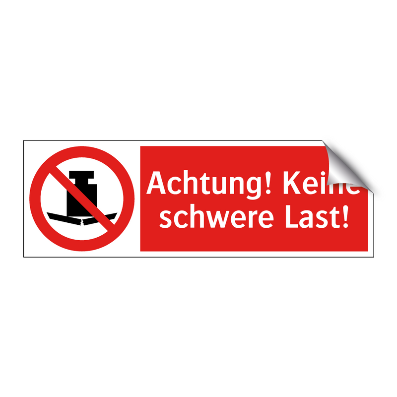 Achtung! Keine schwere Last!