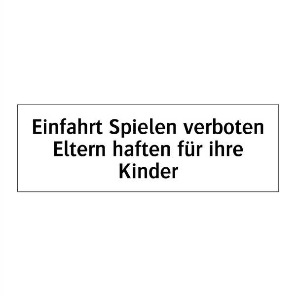 Einfahrt Spielen verboten Eltern haften für ihre Kinder