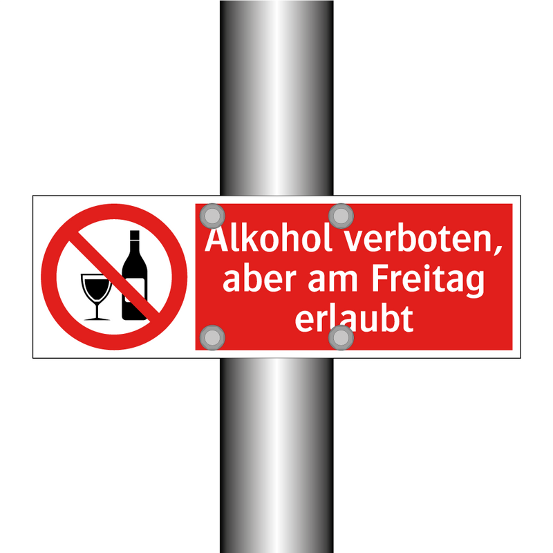 Alkohol verboten, aber am Freitag erlaubt