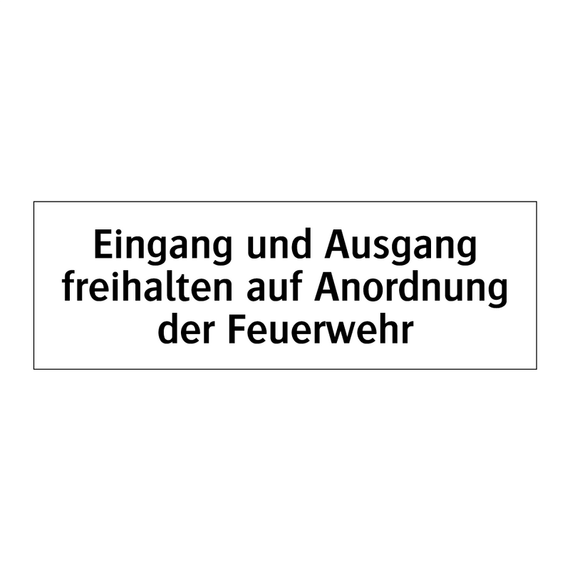 Eingang und Ausgang freihalten auf Anordnung der Feuerwehr