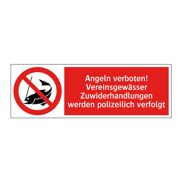 Angeln verboten! Vereinsgewässer Zuwiderhandlungen werden polizeilich verfolgt