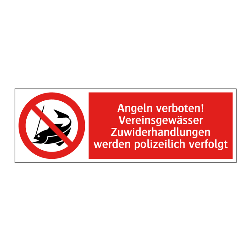 Angeln verboten! Vereinsgewässer Zuwiderhandlungen werden polizeilich verfolgt