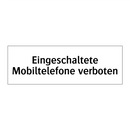 Eingeschaltete Mobiltelefone verboten