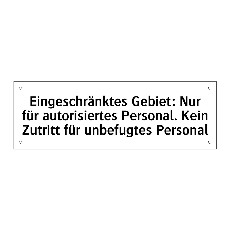 Eingeschränktes Gebiet: Nur für autorisiertes Personal. Kein Zutritt für unbefugtes Personal