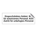 Eingeschränktes Gebiet: Nur für autorisiertes Personal. Kein Zutritt für unbefugtes Personal