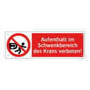 Aufenthalt im Schwenkbereich des Krans verboten!