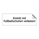 Eintritt mit Fußballschuhen verboten!