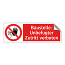 Baustelle: Unbefugter Zutritt verboten