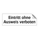 Eintritt ohne Ausweis verboten