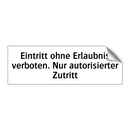 Eintritt ohne Erlaubnis verboten. Nur autorisierter Zutritt