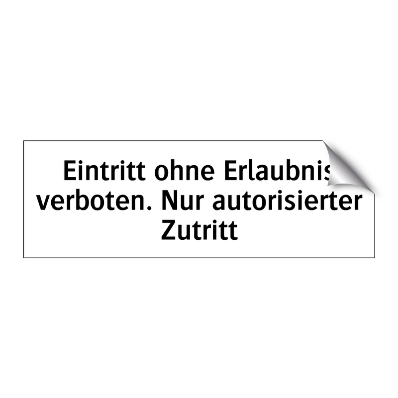 Eintritt ohne Erlaubnis verboten. Nur autorisierter Zutritt