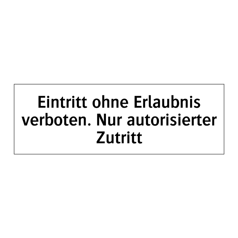 Eintritt ohne Erlaubnis verboten. Nur autorisierter Zutritt