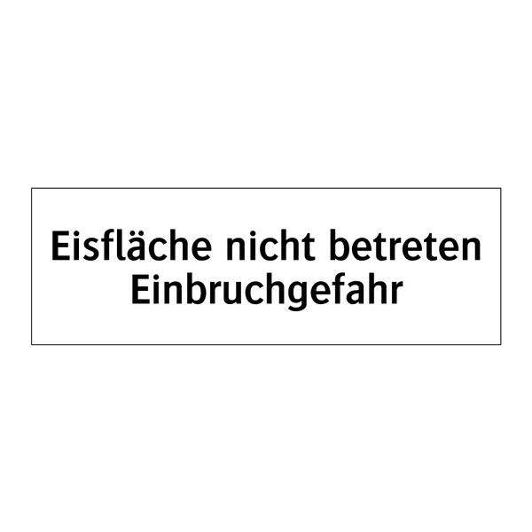 Eisfläche nicht betreten Einbruchgefahr