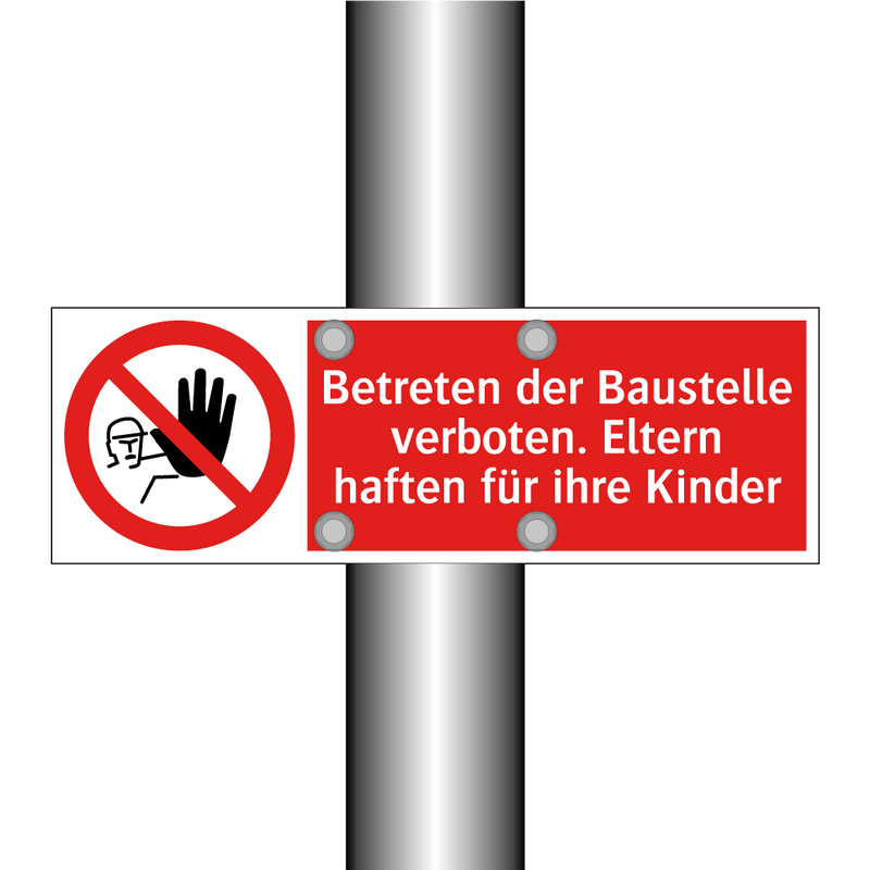 Betreten der Baustelle verboten. Eltern haften für ihre Kinder