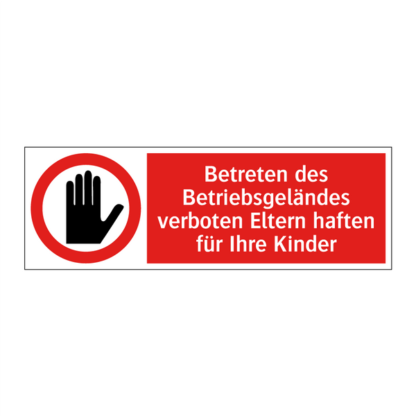 Betreten des Betriebsgeländes verboten Eltern haften für Ihre Kinder