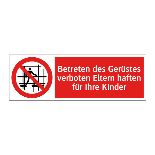 Betreten des Gerüstes verboten Eltern haften für Ihre Kinder
