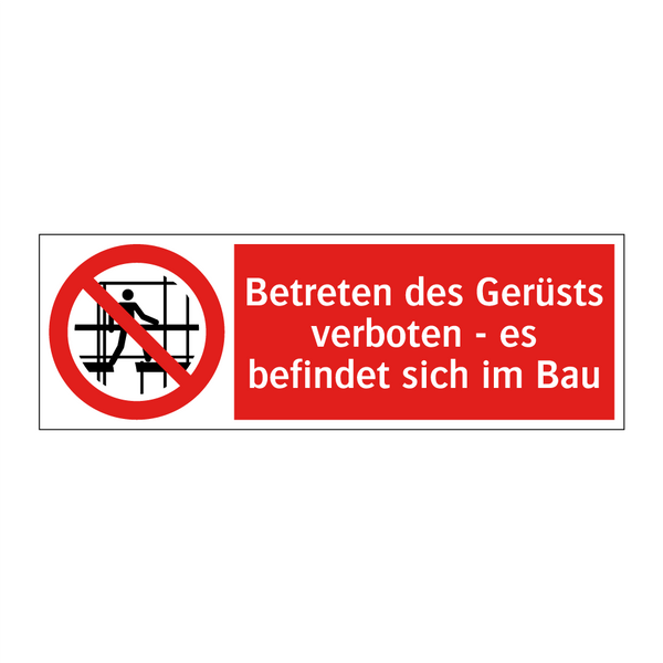 Betreten des Gerüsts verboten - es befindet sich im Bau