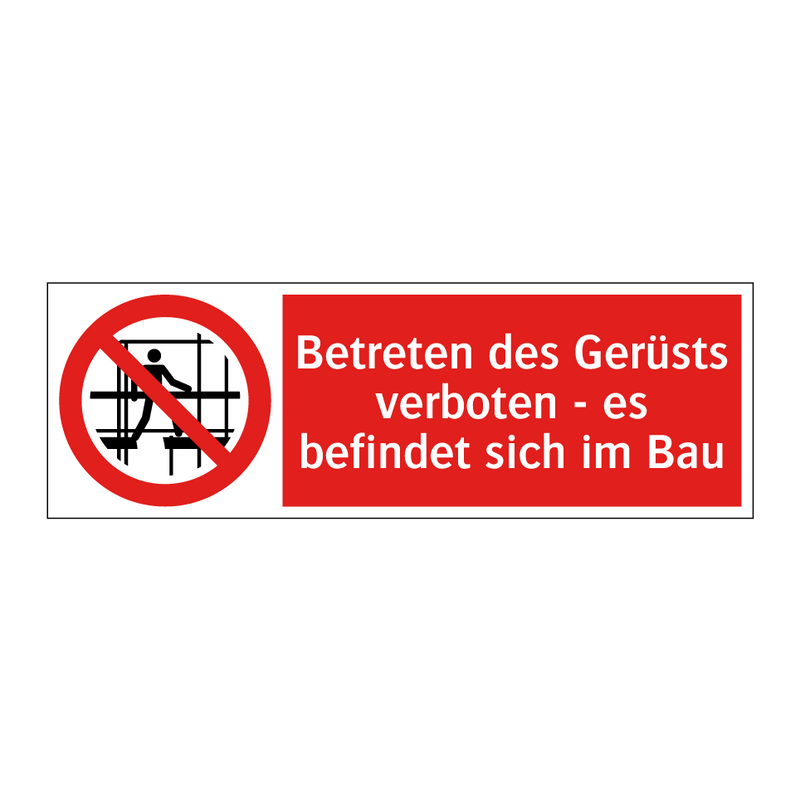 Betreten des Gerüsts verboten - es befindet sich im Bau