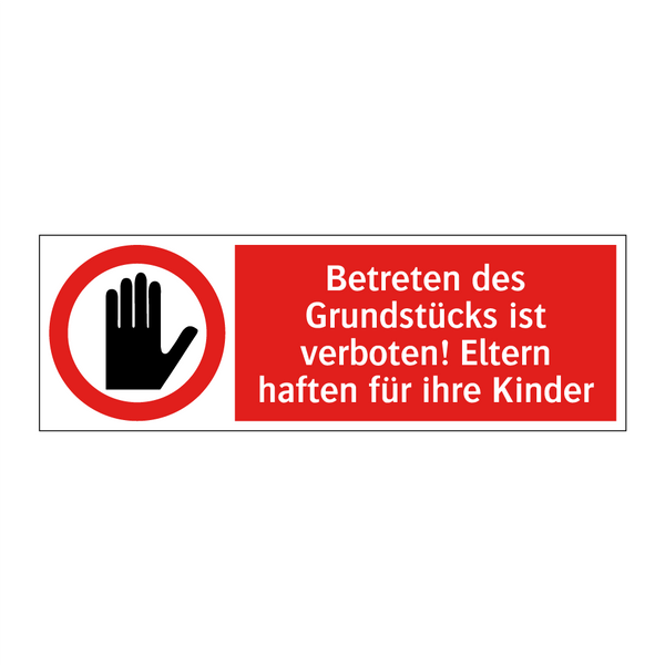 Betreten des Grundstücks ist verboten! Eltern haften für ihre Kinder