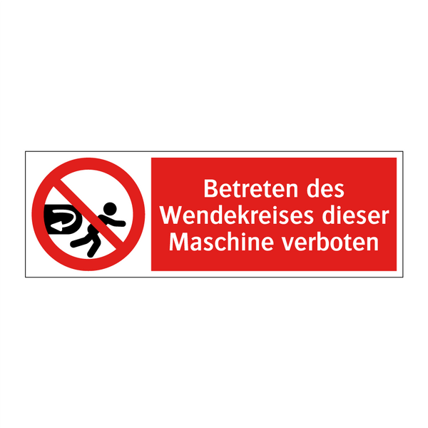 Betreten des Wendekreises dieser Maschine verboten