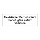 Elektrischer Betriebsraum Unbefugten Zutritt verboten