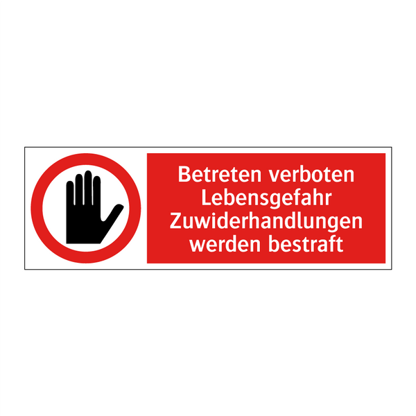 Betreten verboten Lebensgefahr Zuwiderhandlungen werden bestraft