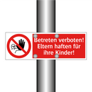 Betreten verboten! Eltern haften für ihre Kinder!