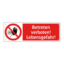 Betreten verboten! Lebensgefahr!