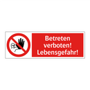 Betreten verboten! Lebensgefahr!