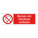 Betrieb mit Halskette verboten