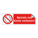 Betrieb mit Kette verboten!